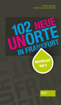102 neue Unorte in Frankfurt, Frank Berger, Christian Setzepfandt