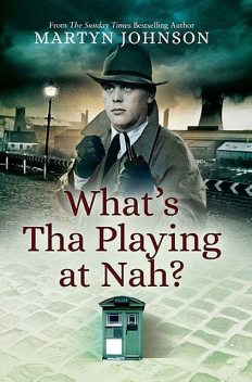 What's Tha Playing at Nah?, Martyn Johnson