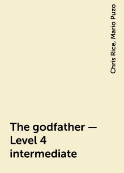 The godfather - Level 4 intermediate, Mario Puzo, Chris Rice