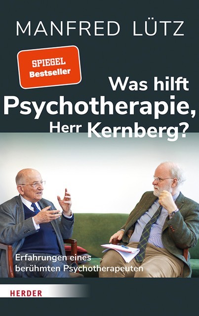 Was hilft Psychotherapie, Herr Kernberg, Manfred Lütz, Otto Kernberg