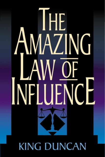 The Amazing Law of Influence, Duncan King