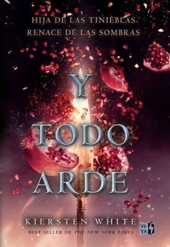 Y todo arde, Kiersten White