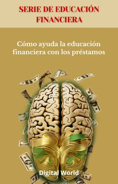 Cómo ayuda la educación financiera con los préstamos, Digital World