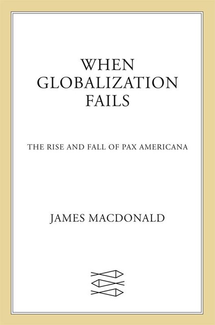 When Globalization Fails, James MacDonald