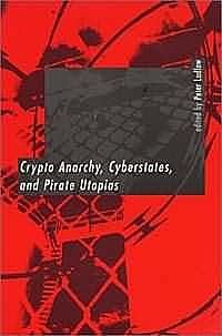 Криптоанархия, кибергосударства и пиратские утопии, Питер Ладлоу