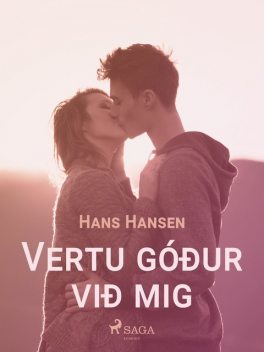 Vertu góður við mig, Hans Hansen