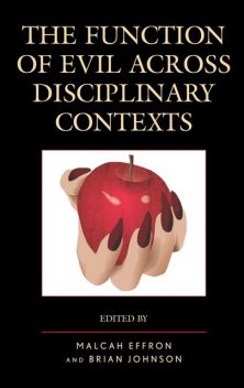 The Function of Evil across Disciplinary Contexts, Brian Johnson, Edited by Malcah Effron