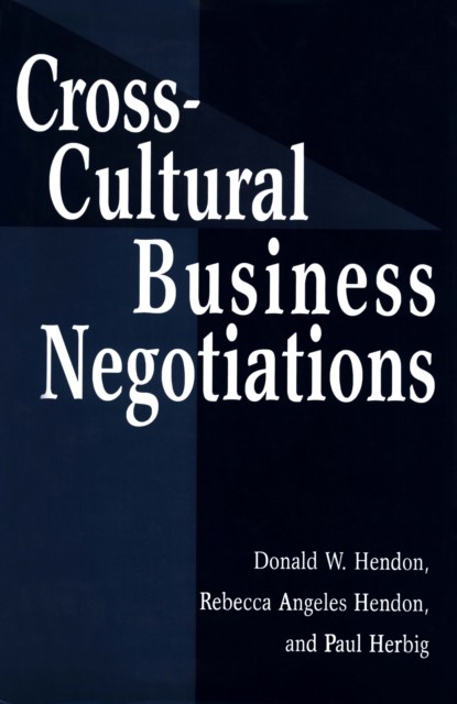 Cross-Cultural Business Negotiations, Donald Hendon