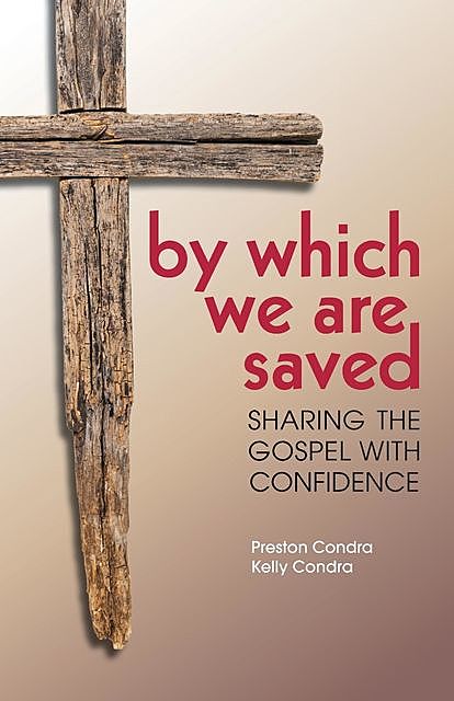 By Which We Are Saved, Kelly Condra, Preston Condra