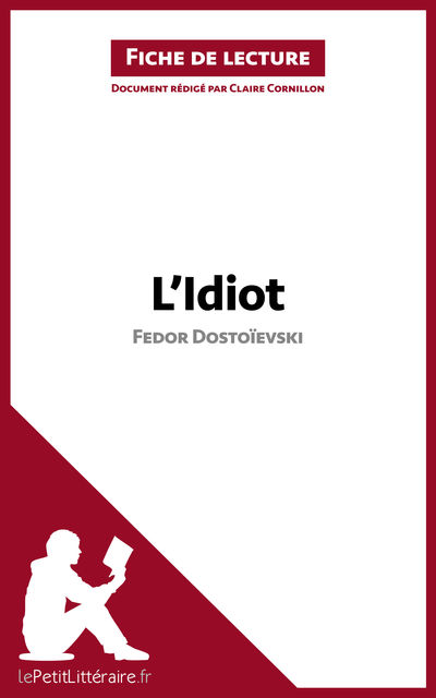 L'Idiot de Fedor Dostoïevski (Fiche de lecture), Claire Cornillon