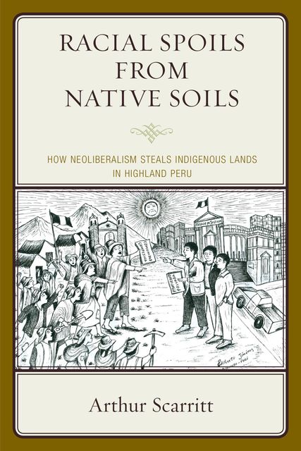 Racial Spoils from Native Soils, Arthur Scarritt