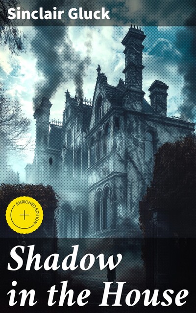 Shadow in the House, Sinclair Gluck