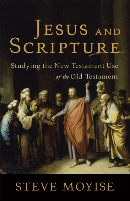 Jesus and Scripture, Steve Moyise