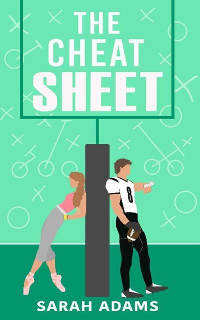 The Cheat Sheet: A Romantic Comedy, Sarah Adams
