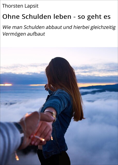 Ohne Schulden leben – so geht es, Thorsten Lapsit