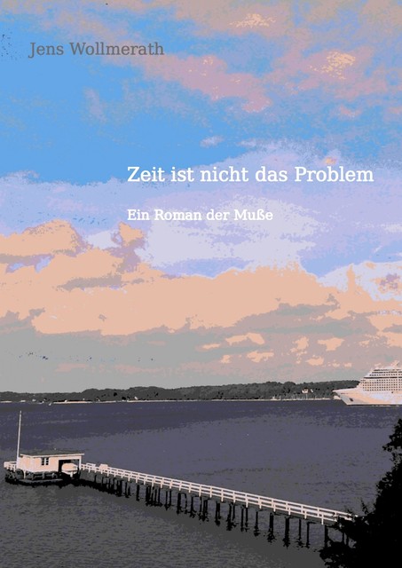 Zeit ist nicht das Problem, Jens Wollmerath