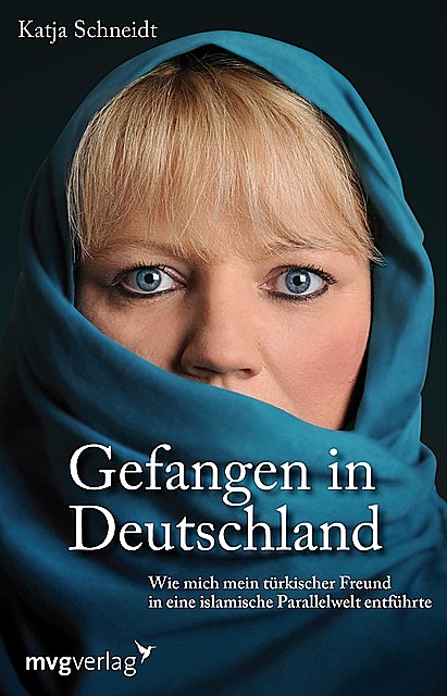 Gefangen in Deutschland, Katja Schneidt