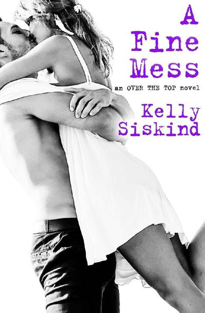 A Fine Mess (Over the Top), Kelly Siskind