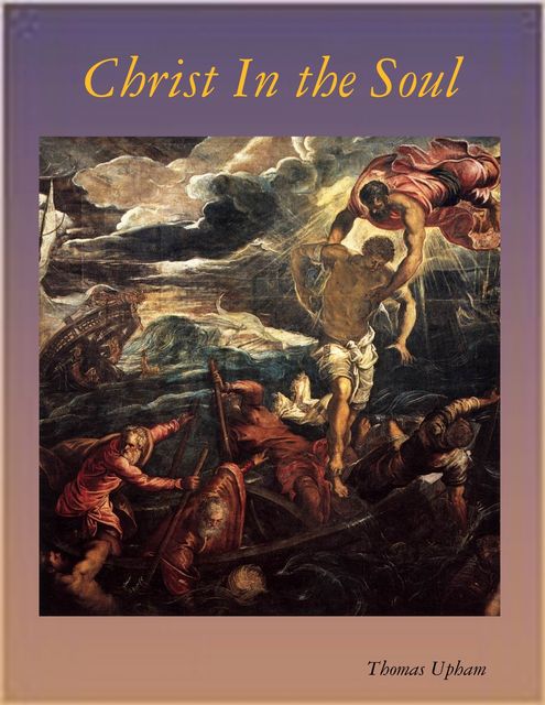 Christ In the Soul, Thomas Upham