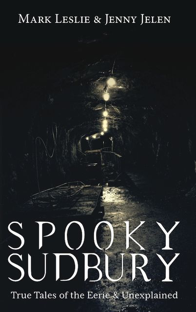 Spooky Sudbury, Mark Leslie, Jenny Jelen