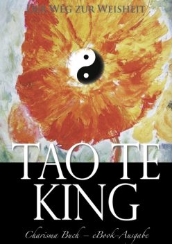 Tao Te King: Der Weg zur Weisheit, Laotse