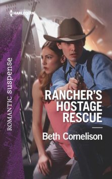 Rancher's Hostage Rescue, Beth Cornelison