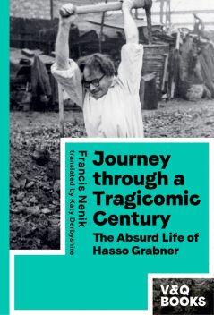 Journey through a Tragicomic Century, Francis Nenik