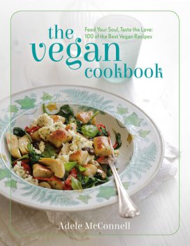 The Vegan Cookbook, Adele McConnel