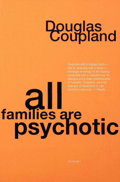 All Families Are Psychotic, Douglas Coupland