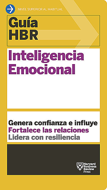 Guía HBR: Inteligencia emocional, Harvard Business Review