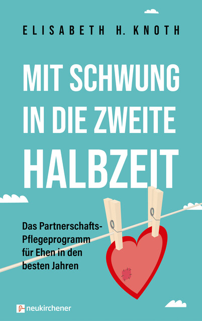 Mit Schwung in die zweite Halbzeit, Elisabeth H. Knoth