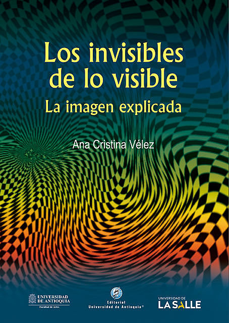 Los invisibles de lo visible, Ana Cristina Vélez