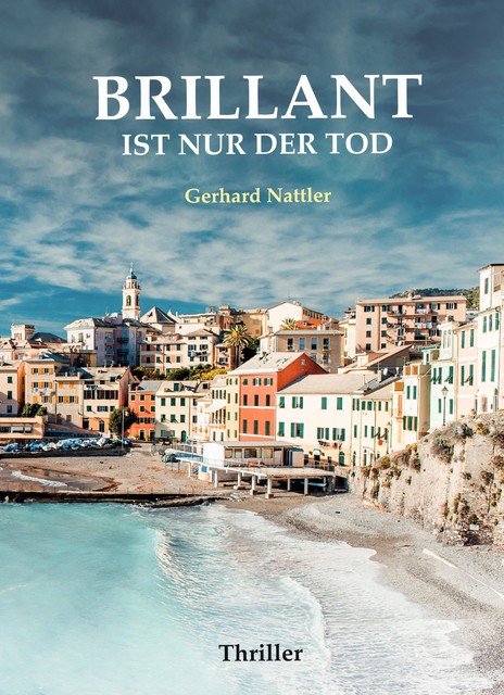 Brillant ist nur der Tod, Gerhard Nattler