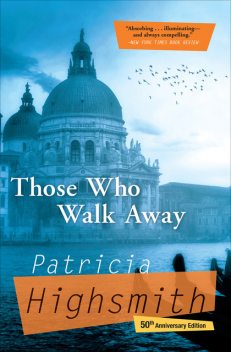 Those Who Walk Away, Patricia Highsmith