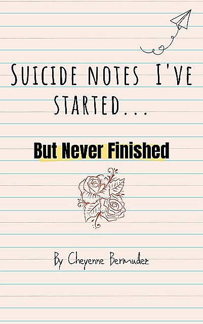 Suicide Notes I Started, Cheyenne Bermudez