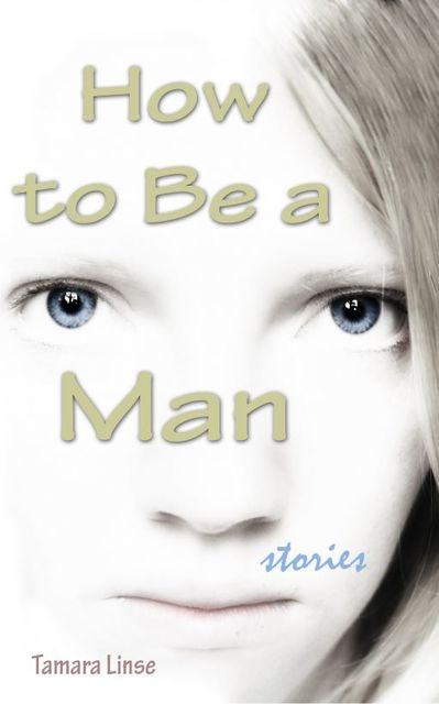 How to Be a Man, Tamara Linse