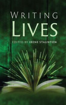 Writing Lives, Irene Staunton