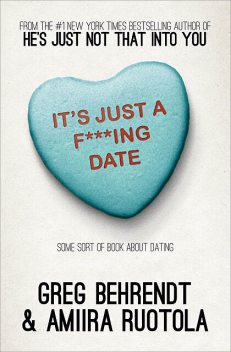 It's Just a F***ing Date, Greg Behrendt, Amiira Ruotola
