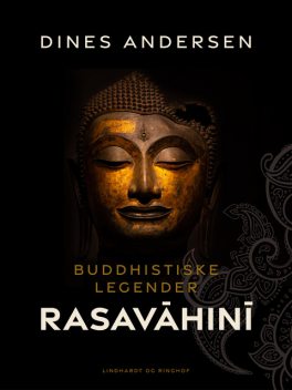 Buddhistiske legender. Rasavāhini, Dines Andersen
