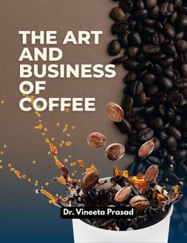 The Art and Business of Coffee, Vineeta Prasad