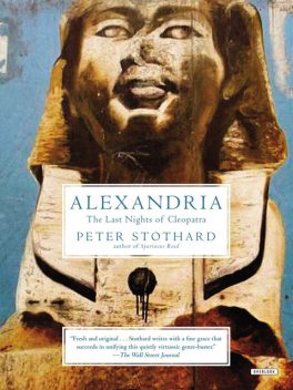 Alexandria: The Last Night of Cleopatra, Peter Stothard