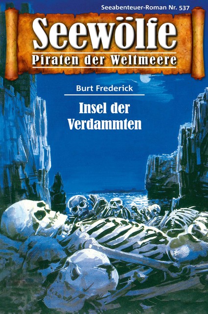 Seewölfe – Piraten der Weltmeere 537, Burt Frederick