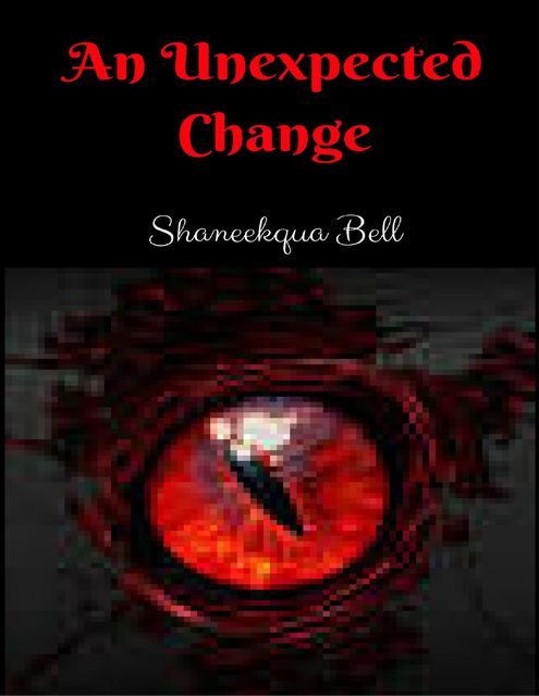 An Unexpected Change, Shaneekqua Bell