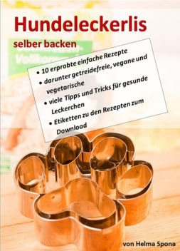 Hundeleckerlis selber backen, Helma Spona