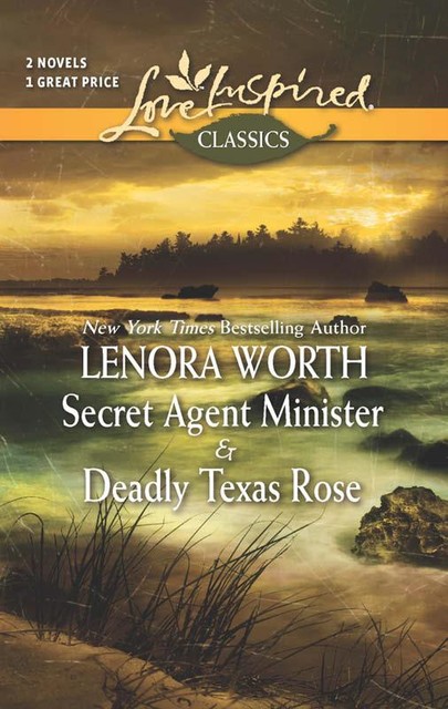 Secret Agent Minister and Deadly Texas Rose, Lenora Worth