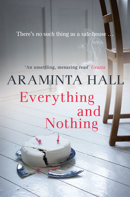 Everything and Nothing, Araminta Hall