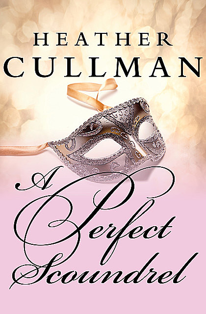 A Perfect Scoundrel, Heather Cullman