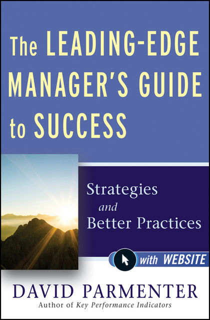 The Leading-Edge Manager's Guide to Success, David Parmenter