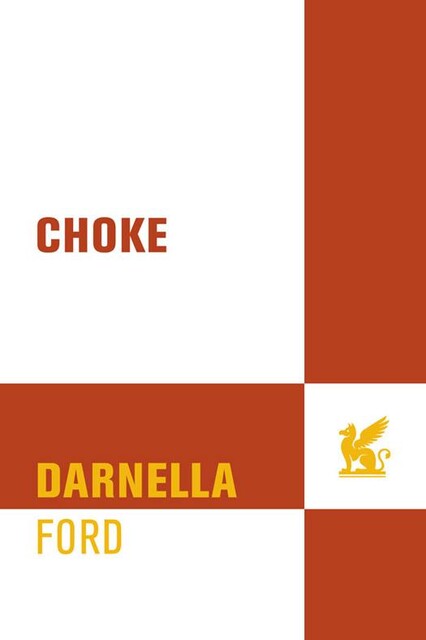 Choke, Darnella Ford