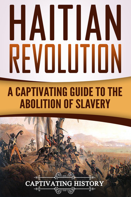 Haitian Revolution, Captivating History